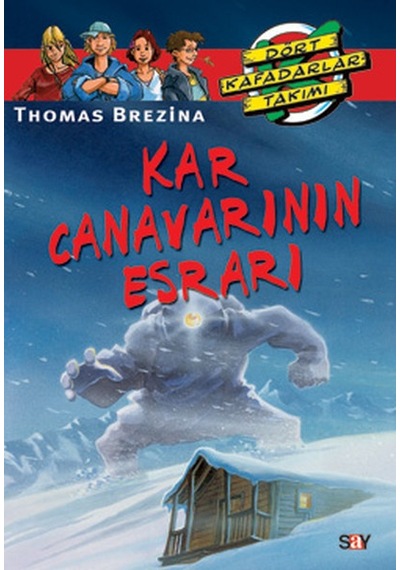 Dört Kafadarlar Takımı 1-Kar Canavarının Esrarı - Thomas Brezina - Say Çocuk