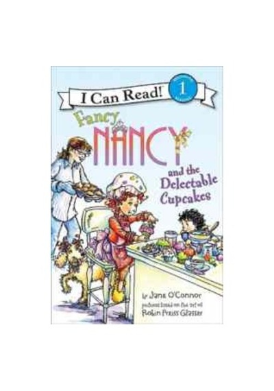 Fancy Nancy and the Delectable Cupcakes (I Can Read, Level 1) 9780061882685