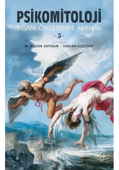 Psikomitoloji Öyküleri 3 - İnsanı Öykülerinde Aramak