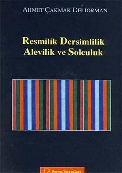 Resmilik Dersimlilik Alevilik ve Solculuk - Ahmet Çakmak - Sorun Yayınları