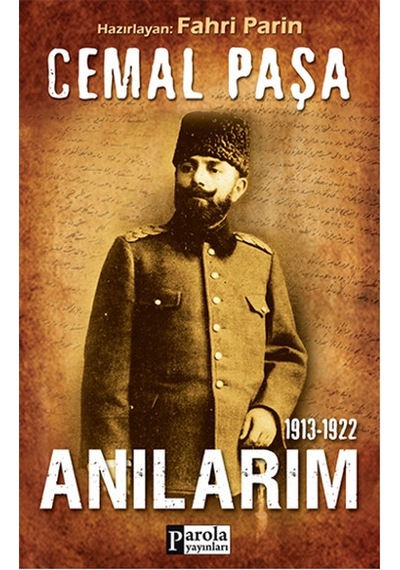 Cemal Paşa - Anılarım 1913-1922 - Cemal Paşa - Parola Yayınları