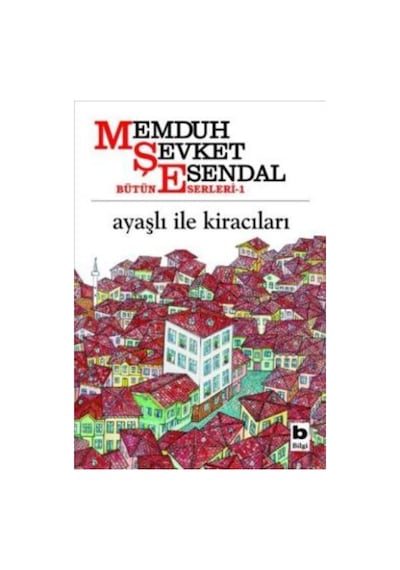 Ayaşlı Ile Kiracıları / Memduh Şevket Esendal /