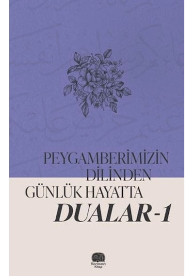 Peygamberimizin Dilinden Günlük Hayatta Dualar 1