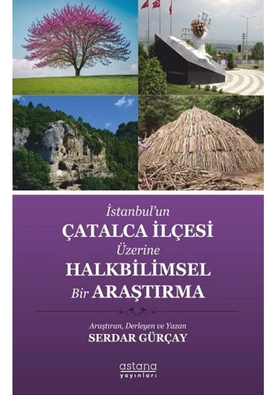 İstanbul Un Çatalca İlçesi Üzerine Halkbilimsel Bir Araştırma