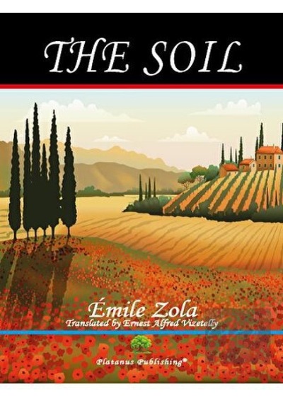 The Soil - Emile Zola - Platanus Publishing