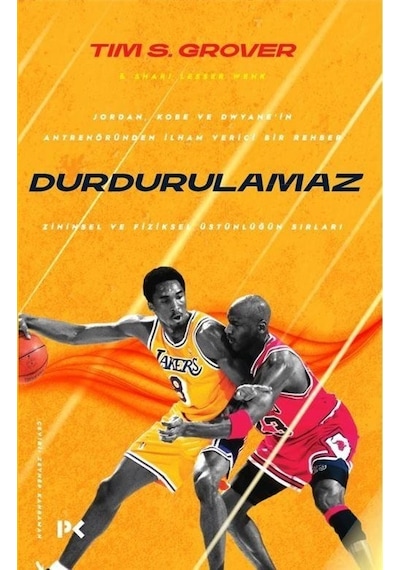 Durdurulamaz - Zihinsel ve Fiziksel Üstünlüğün Sırları - Tim S. Grover -  Shari Lesser Wenk - Profil Kitap