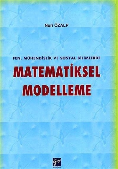 Fen, Mühendislik Ve Sosyal Bilimlerde Matematiksel Modelleme /...