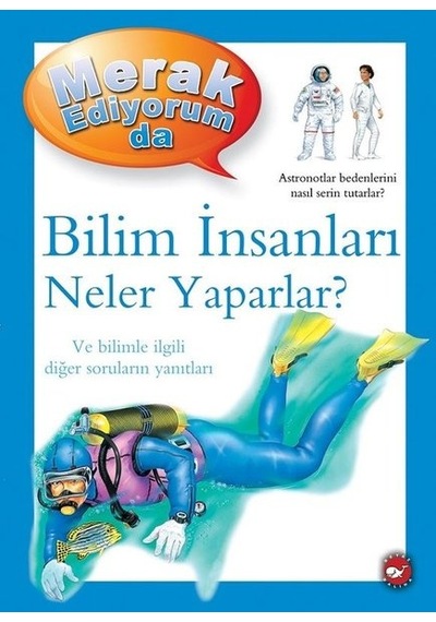 Bilim İnsanları Neler Yaparlar? -  Merak Ediyorum da - Barbara Taylor - Beyaz Balina Yayınları