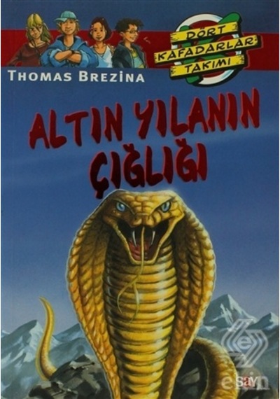 Dört Kafadarlar Takımı 50-Altın Yılanın Çığlığı - Thomas Brezina - Say Çocuk