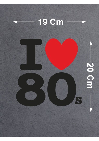 I Love 80's Sticker - Araba Oto Motosiklet Karavan Sticker - 00043 20x19 Cm