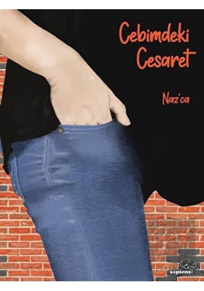 Cebimdeki Cesaret - Naziye Zorba - Sapiens