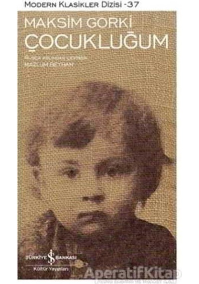 Çocukluğum - Maksim Gorki - İş Bankası Kültür Yayınları