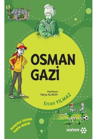 Osman Gazi - Dedemizin İzinde Tarih Serisi - Ercan Yılmaz - Yeditepe Yayınevi
