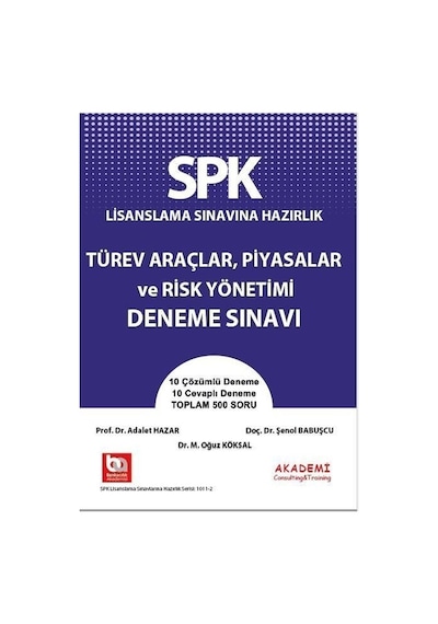 SPK-SPF Türev Araçlar Piyasalar ve Risk Yönetimi Soru Bankası - Şenol Babuşcu -  Adalet Hazar - Akademi Consulting
