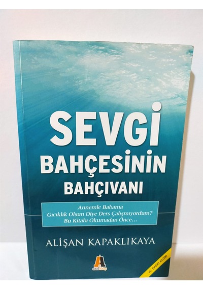 Sevgi Bahçesinin Bahçivani Alişan  Kapaklikaya