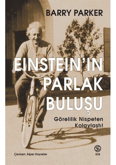 Einstein'ın Parlak Buluşu  - Görelilik Nispeten Kolaylaştı!  - Barry Parker  - Sia