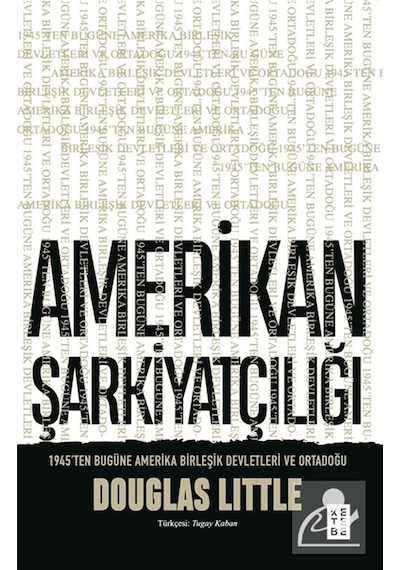 Amerikan Şarkiyatçılığı & 1945'ten Bugüne Amerika Birleşik Dev...