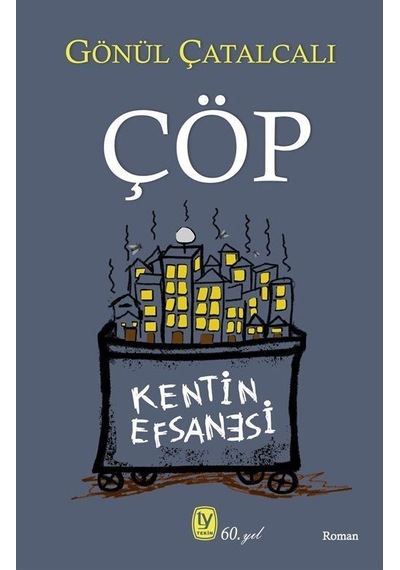 Çöp - Kentin Efsanesi - Gönül Çatalcalı - Tekin Yayınevi