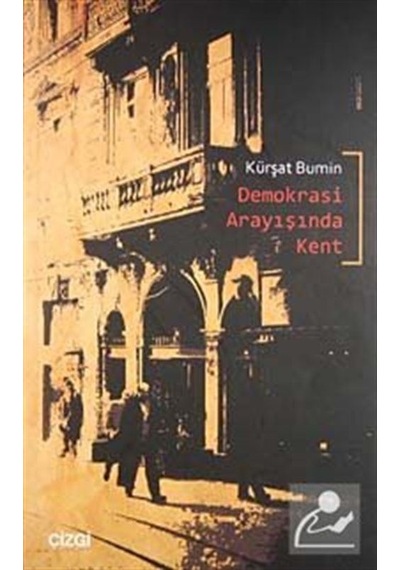 Demokrasi Arayışında Kent / Kürşat Bumin