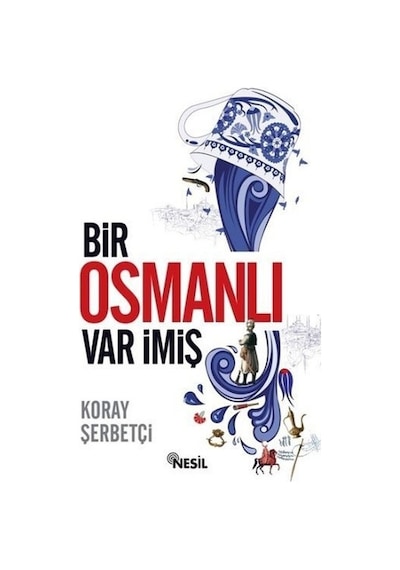 Bir Osmanlı Var İmiş- Nesil Yayınları