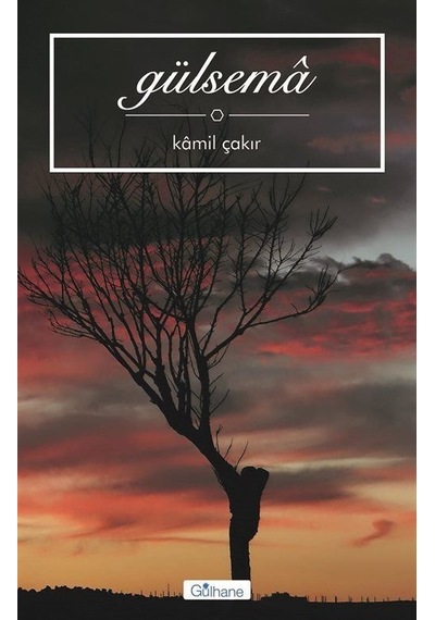 Gülsema - Kamil Çakır - Gülhane