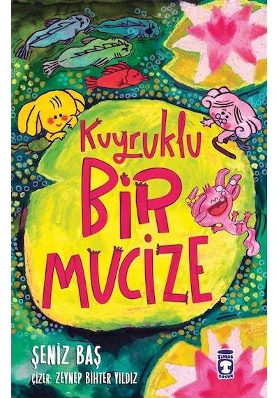 Kuyruklu Bir Mucize / Şeniz Baş