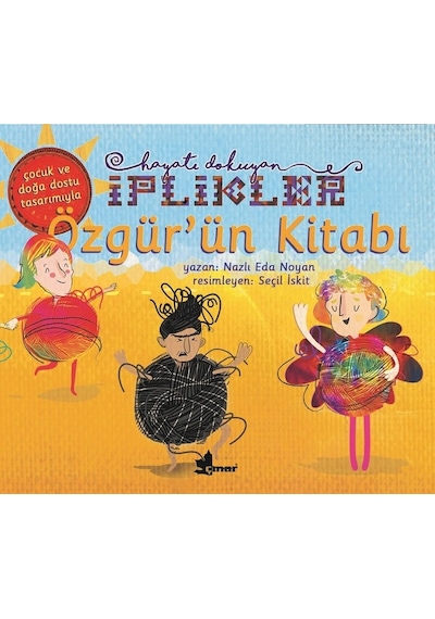 Özgür'ün Kitabı-Hayatı Dokuyan İplikler - Nazlı Eda Noyan - Çınar Yayınları
