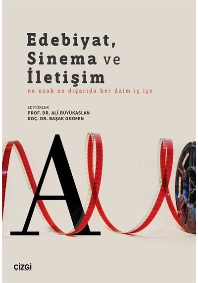 Edebiyat, Sinema Ve İletişim / Doç. Dr. Ali Büyükaslan