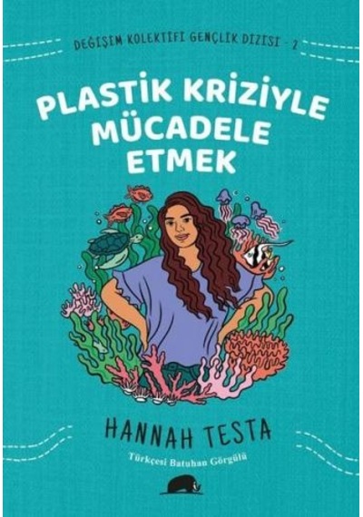 Plastik Kriziyle Mücadele Etmek - Değişim Kolektifi Gençlik Dizisi 2 - Xiuhtezcatl MartinezKitap