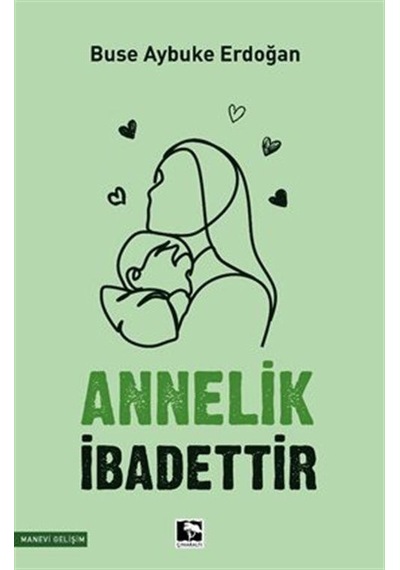 Annelik İbadettir / Buse Aybuke Erdoğan