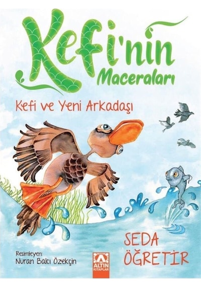 Kefi'nin Maceraları - Kefi ve Yeni Arkadaşı - Seda Öğretir - Altın Kitaplar