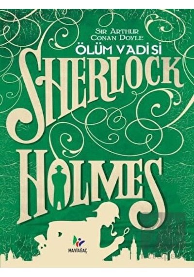 Sherlock Holmes-Ölüm Vadisi - Sir Arthur Conan Doyle - Mavi Ağaç