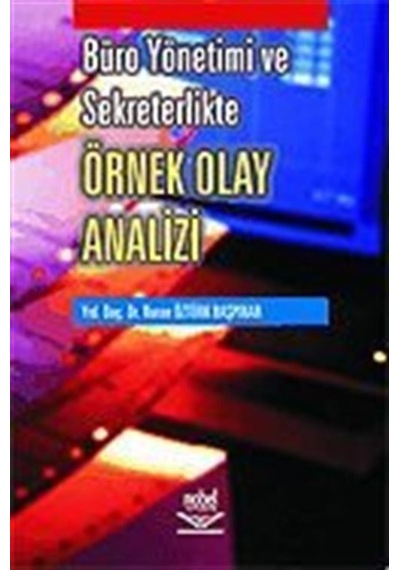 Büro Yönetimi ve Sekreterlikte Örnek Olay Analizi - Nuran Öztürk Başpınar - Nobel Akademik Yayıncılık