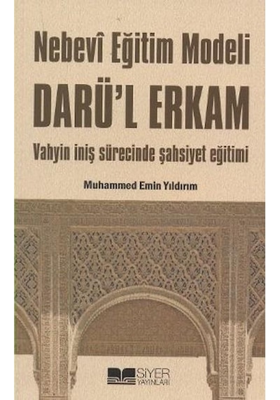 Nebevi Eğitim Modeli Darül Erkam - M. Emin Yıldırım - Siyer