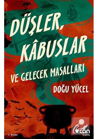 Düşler Kabuslar ve Gelecek Masalları - Doğu Yücel - Can Yayınları