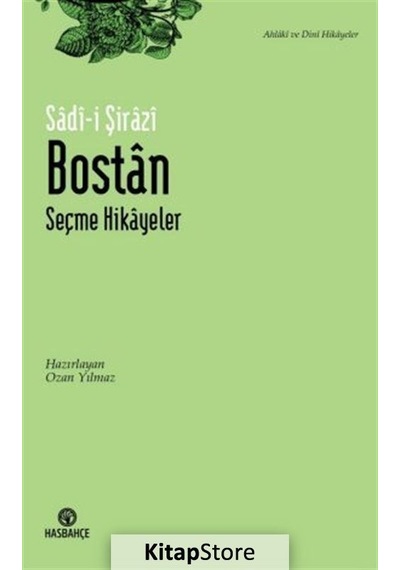 Bostan - Seçme Hikayeler - Sadi-i Şirazi - Hasbahçe