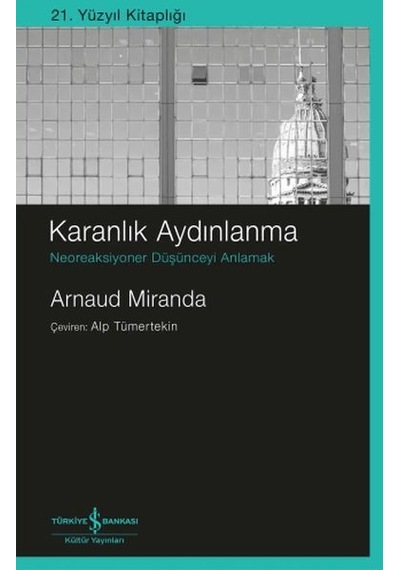 Karanlık Aydınlanma Neoreaksiyoner Düşünceyi Anlamak
