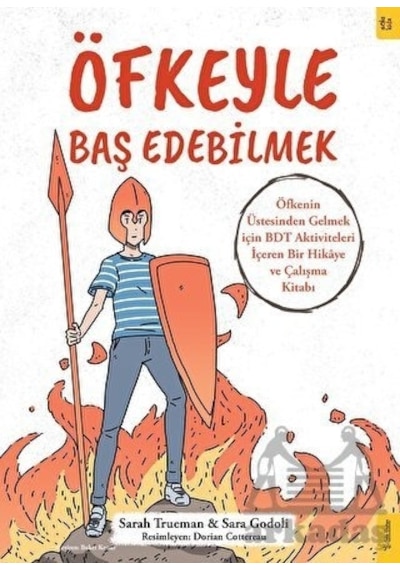 Öfkeyle Baş Edebilmek - Öfkenin Üstesinden Gelmek İçin BDT Aktiviteleri İçeren Bir Hikaye ve Çalışma Kitabı - Sara Godoli - Sola Kidz
