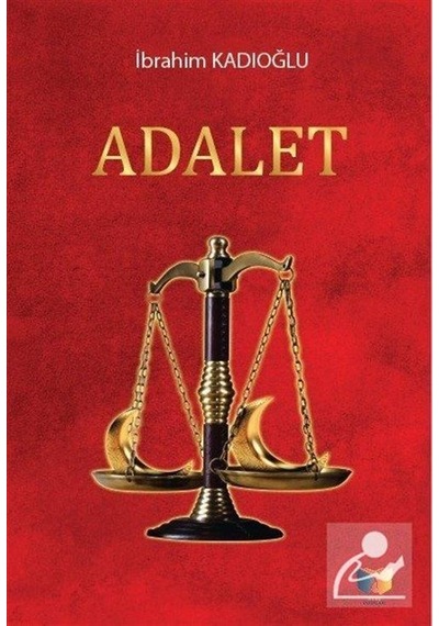 Adalet - İbrahim Kadıoğlu - Ateş Yayınları