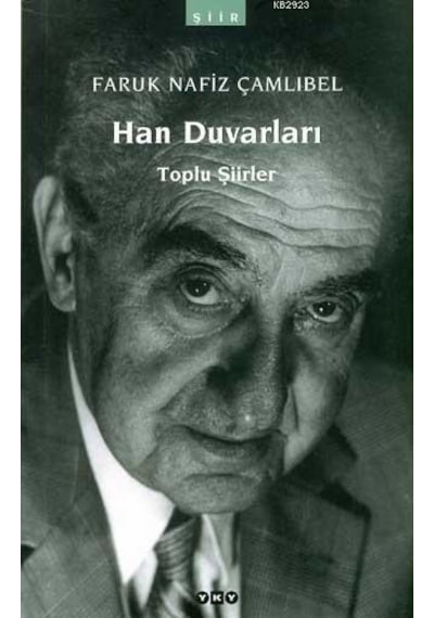 Han Duvarları; Toplu Şiirler -Faruk Nafiz Çamlıbel