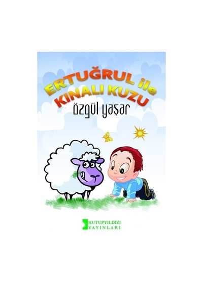 Ertuğrul İle Kınalı Kuzu - Özgül Yaşar - Kutup Yıldızı Yayınları