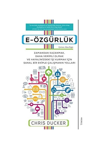 E-özgürlük: Zamandan Kazanmak, Daha Verimli Olmak Ve Hayalinizdeki İşi Kurmak İçin Sanal Bir Ekiple Çalışmanın Yolları Kapak Değişebilir