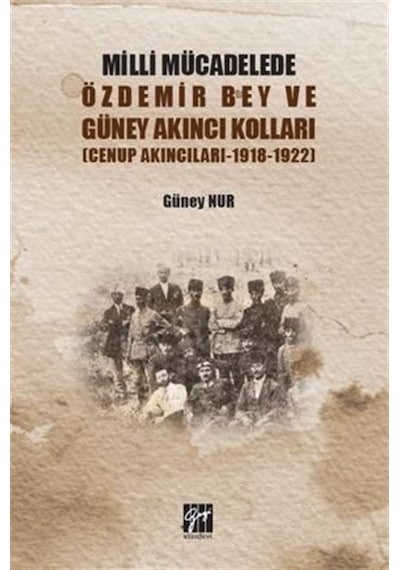 Milli Mücadelede Özdemir Bey ve Güney Akıncıları Kolları (Cenu...