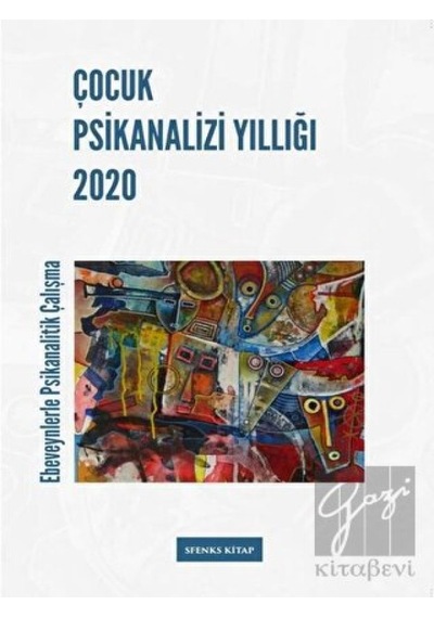 Çocuk Psikanalizi Yıllığı 2020 - Ebeveynlerle Klinik Çalışma- Sfenks Kitap