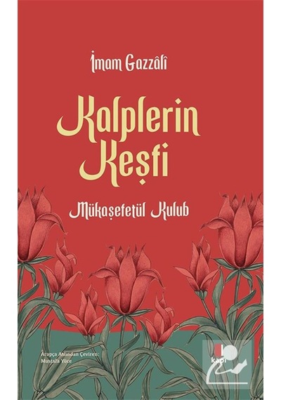 Kalplerin Keşfi Mukaşefetü'l Kulûb / İmam Gazzali