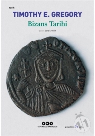 Bizans Tarihi - Timothy E. Gregory - Yapı Kredi Yayınları