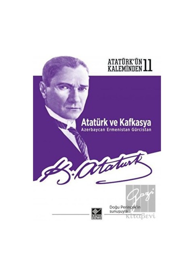 Atatürk ve Kafkasya Azerbaycan, Ermenistan, Gürcistan -  Kaynak Yayınları