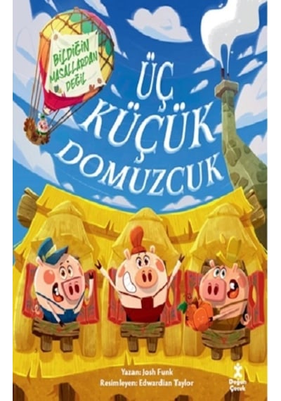 Üç Küçük Domuzcuk-bildiğin Masallardan Değil