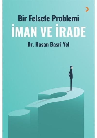 Bir Felsefe Problemi İman ve İrade - Hasan Basri Yel - Cinius
