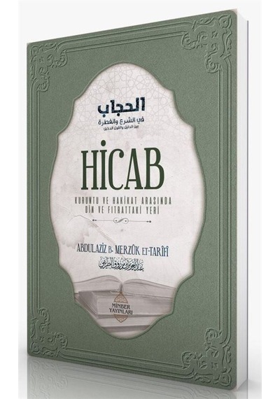 Hicab - Kuruntu ve Hakikat Arasında Din ve Fıtrattaki Yeri - Abdulaziz Bin Merzuk Et-Tarifi - Minber Yayınları